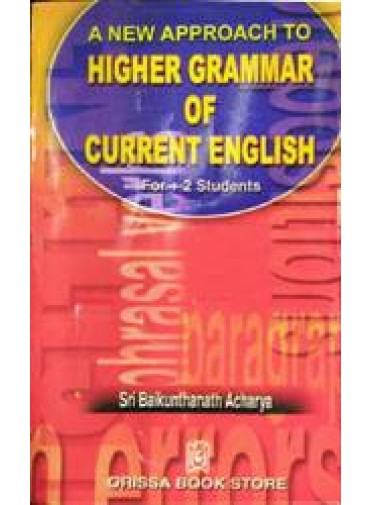 A NEW APPROACH TO HIGHER GRAMMAR OF CURRENT ENGLISH For +2 Students (2016)