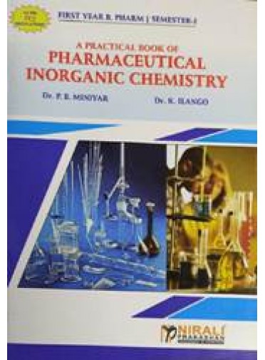 A Practical Book Of Pharmaceutical Inorganic Chemistry 1st Year B. Pharm Sem-I