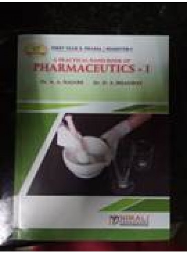 A Practical Book Of Pharmaceutics-I 1st Year B. Pharm Sem-I
