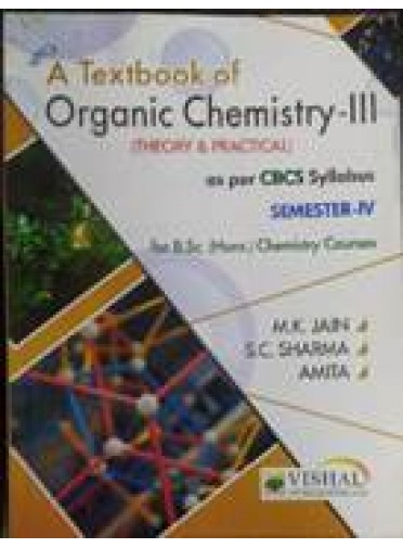 A Textbook Of Organic Chemistry-III Sem-IV (Odisha Board)