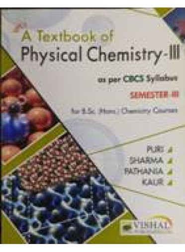 A Textbook Of Physical Chemistry -III  Sem-III (Odisha Board)