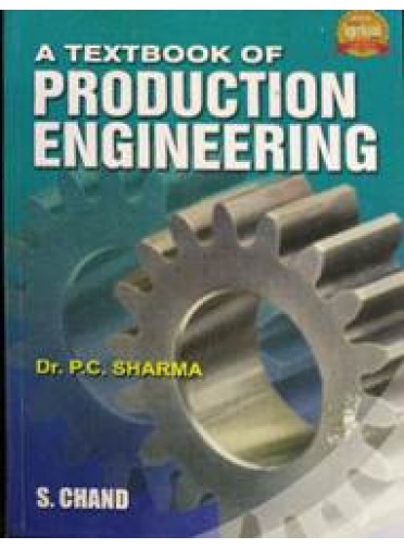 A Textbook of Production Engineering