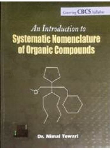An Introduction To Systematic Nomenclature Of Organic Compounds