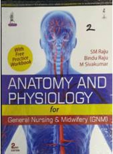 Anatomy And Physiology For General Nursing & Midwifery (GNM)