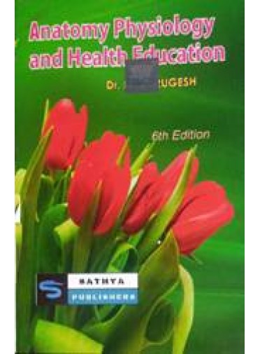 Anatomy Physiology and Health Education 6ed