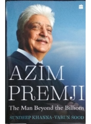 Azim Premji : The Man Beyond The Billions