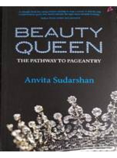 Beauty Queen : The Pathway To Pageantry