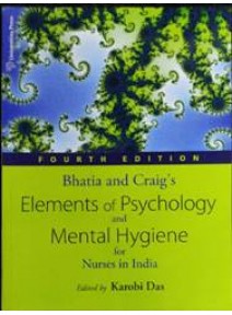 Bhatia And Craigs Elements Of Psychology And Mental Hygiene For Nuses In India 4ed