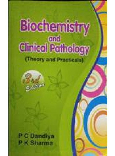 Biochemistry And Clinical Pathology (Theory And Practicals), 3/ed.