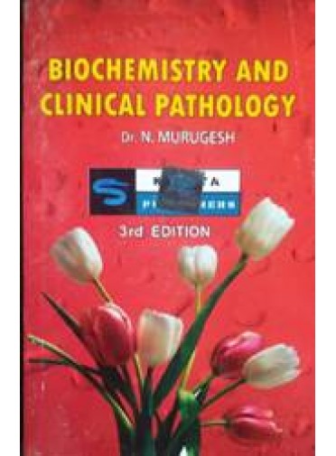 Biochemistry and Clinical Pathology, 3ed