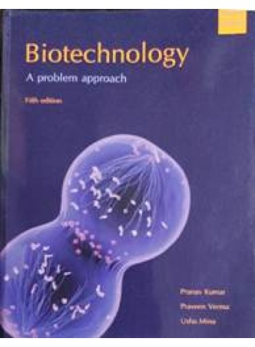 Biotechnology A Problem Approach,5/ed