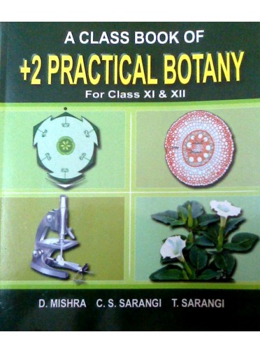 A Class Book Of +2 Practical Botany By D. Mishra C.S. Sarangi T. Sarangi