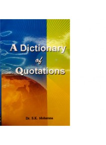 A Dictionary Of Quotations By Dr. S.K. Moharana
