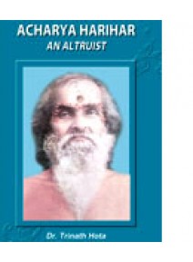 Acharya harihar An Altruist By Trinath Hota