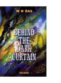 Behind The Dark Curtain by M.N. Das