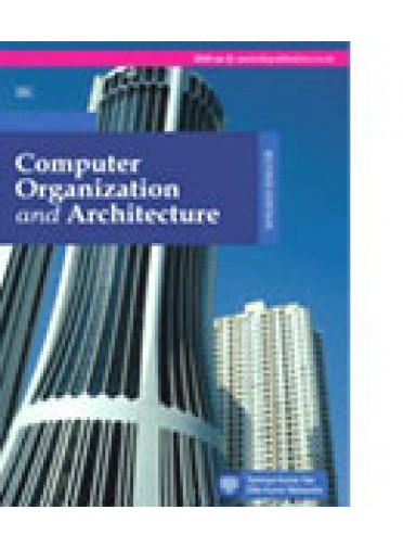 Computer Organization And Architecture By Tanmaya Kumar Das, Dillip Kumar Mahapatra