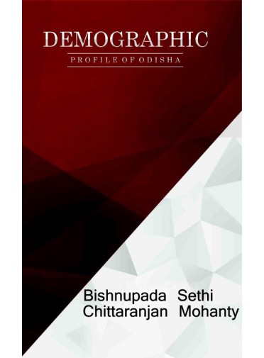 Demographic Profile of Odisha By Bishnupada Sethi, IAS & Chittaranjan Mohanty 