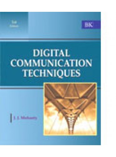 Digital Communication Techniques By J. J. Mohanty