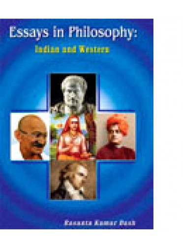 Essay and Philosophy India & Western By Basanta Ku. Dash
