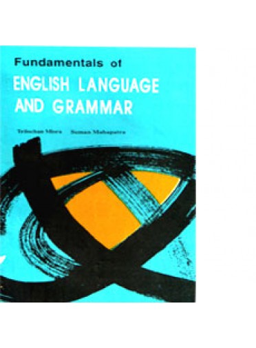 Fundamentals Of English Language And Grammar By Prof Trilochan Misra & Dr. Suman Mahapatra