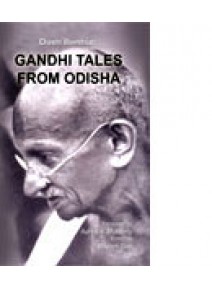 Gandhi Tales from Odisha By Dash Benhur