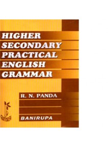 Higher Secondary Practical English Grammar By R.N.Panda