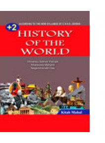+2 History of the World By Himanshu Pattanaik, Kharavela Mohanty & Nagendranath Das