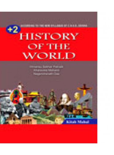 +2 History of the World By Himanshu Pattanaik, Kharavela Mohanty & Nagendranath Das