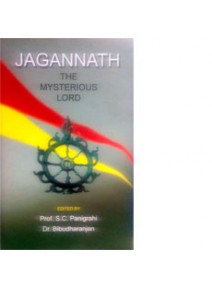 Jagannath The Mysterious Lord By Prof S.C.Panigrahi & Dr.Bibudharanjan