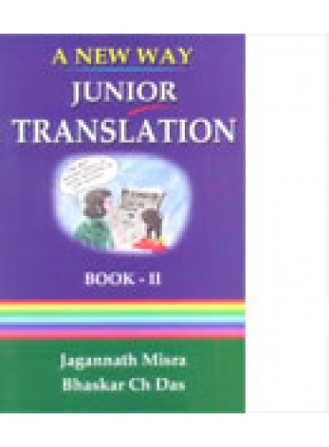 A New Way Junior Translation Book-II By Jagannath Misra & Bhaskar Ch Das