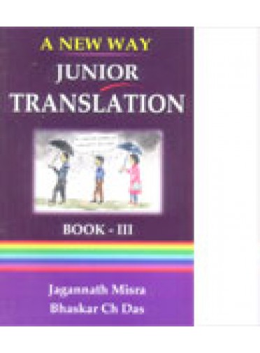 A New Way Junior Translation Book-III By Jagannath Misra & Bhaskar Ch Das