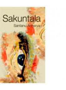 Sakuntala By Santanu Acharya