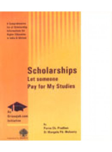Scholarships Let someone Pay for My Studies By Purna Ch. Pradhan & Dr. Mangala Pd. Mohanty