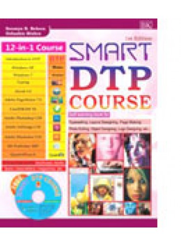 Smart Dtp Course By Soumya Ranjan Behera, Debasish Mishra