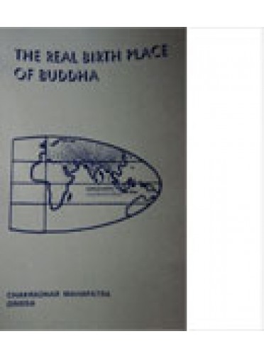 The Real Birth Place Of Buddha By Chakradhar Mohapatra