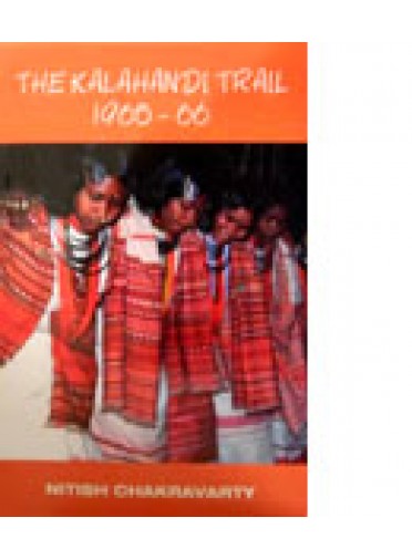 The Kalahandi Trail By Nitish Chakrabartee