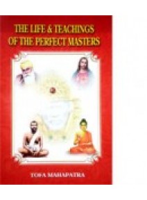 The Life & Teaching Of The Perfect Masters BY Tofa Mahapatra