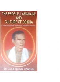 The People, Language And Culture Of Odisha By Dr. Suniti Kumar Chatterji