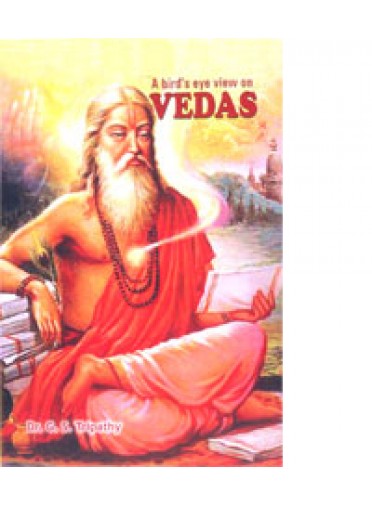 A Bird's Eye View On Vedas By Dr. G.S. Tripathy