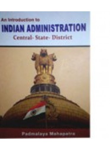 An Introduction to Indian Administration By Padmalaya Mahapatra