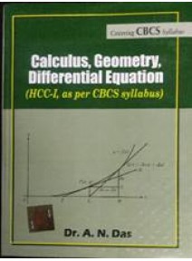 Calculus Geometry Differential Equation (Hcc-I as Per Cbcs Syllabus)