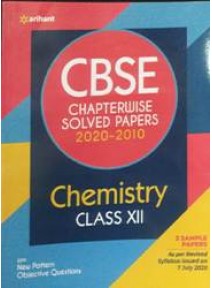 Cbse Chapterwise Solved Papers 2020-2010 Chemistry Class-XII