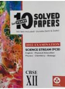Cbse Last 10Yrs Solved Papers Science Stream (PCB) Class-XII 2022