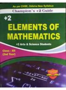 Champion's +2 Guide +2 Elements Of Mathematics Class-XII 2nd Yr +2 Arts & Science Students