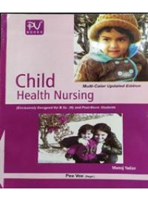 Child Health Nursing (Exclusively Designed For B.Sc (N) And Post-Basic Students
