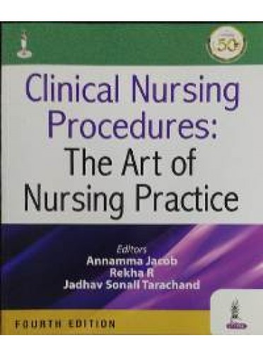 Clinical Nursing Procedures : The Art Of Nursing Practice 4ed
