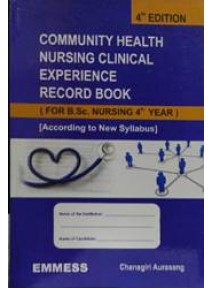 Community Health Nursing Clinical Experience Record Book (For B.Sc. Nursing 4th Year)4/ed.