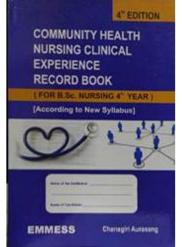 Community Health Nursing Clinical Experience Record Book (For B.Sc. Nursing 4th Year)4/ed.