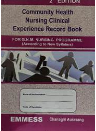 Community Health Nursing Clinical Experience Record Book For G.N.M. Nursing Programme 2ed