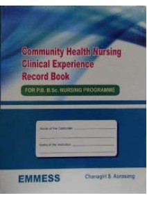 Community Health Nursing Clinical Experienece Record Book for P.B. B.Sc. Nursing Programme